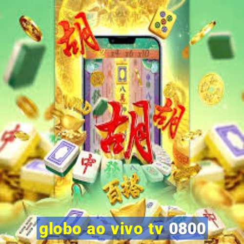 globo ao vivo tv 0800